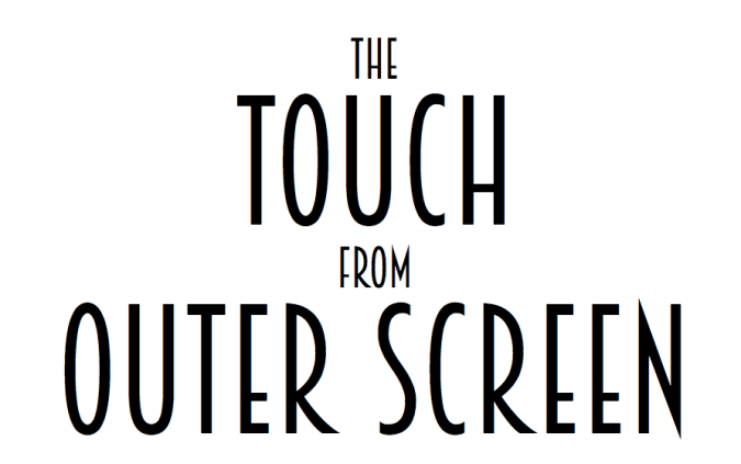 The Touch from Outer Screen